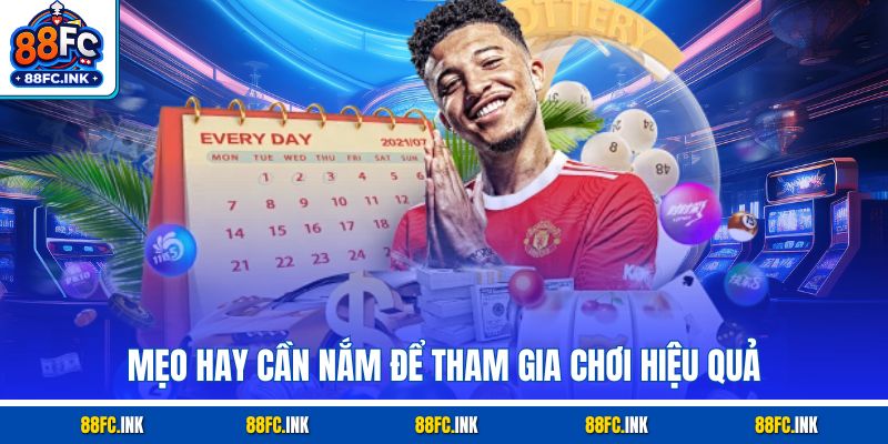 Mẹo hay cần nắm để tham gia chơi hiệu quả