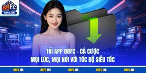 Tải App 88FC – Cá Cược Mọi Lúc, Mọi Nơi Với Tốc Độ Siêu Tốc